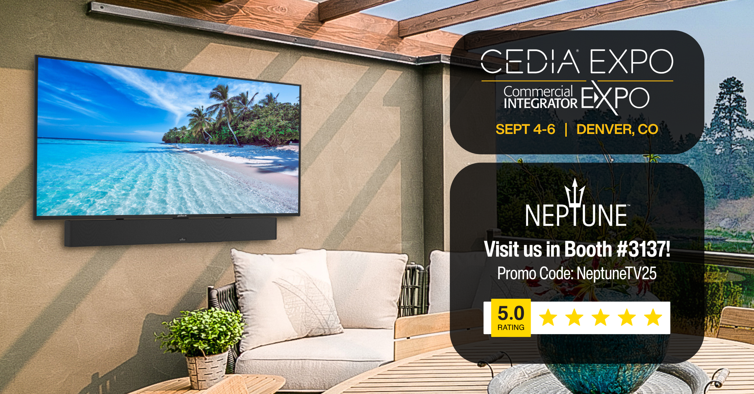 Neptune™ Outdoor AV Solutions Brings the Great Outdoors to Life at CEDIA Expo/CIX 2025 48