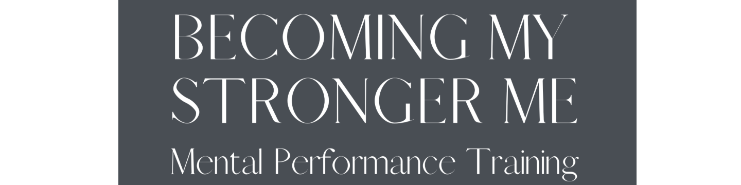 Becoming My Stronger Me, Mental Performance Training 26