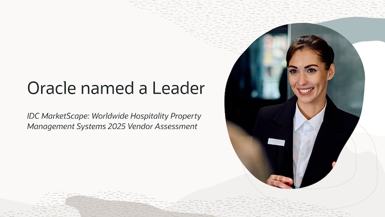 Oracle Named a Leader in IDC MarketScape Worldwide Hospitality Property Management Systems Vendor Assessment 1059