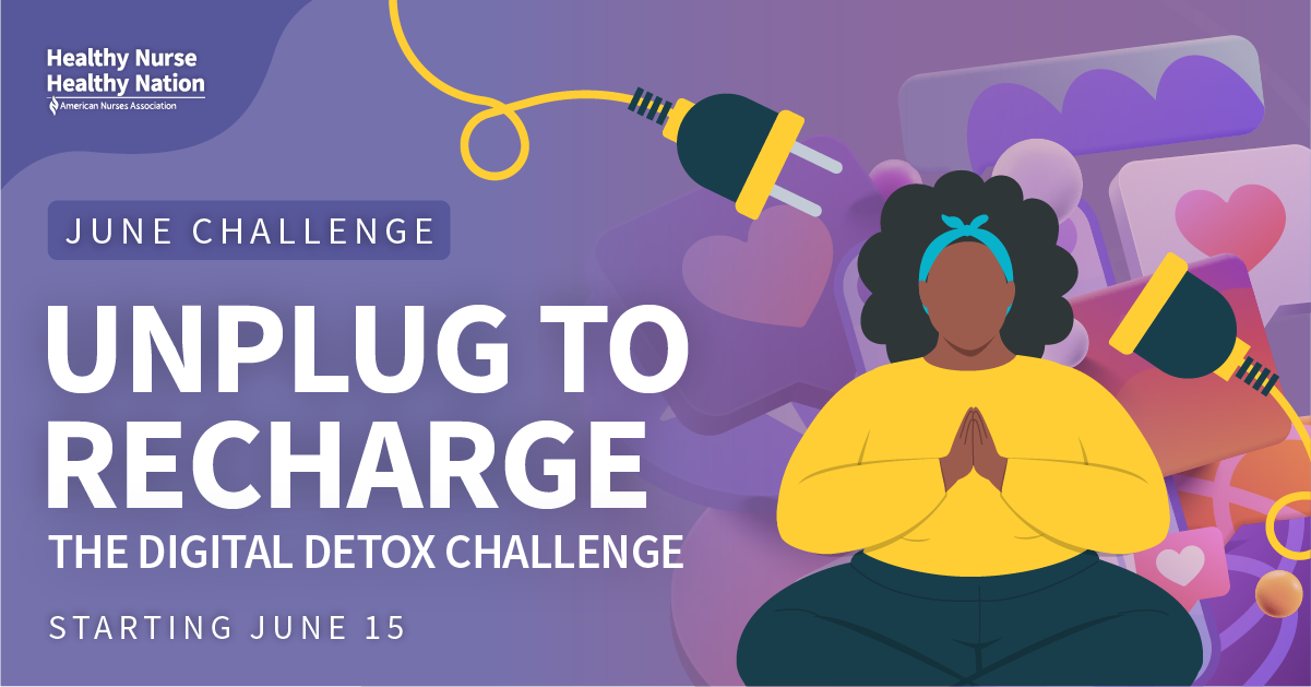 Healthy Nurse, Healthy Nation - Unplug to Recharge: The Digital Detox Challenge 120