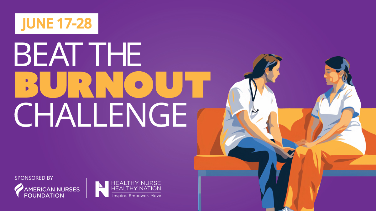 Healthy Nurse, Healthy Nation - Beat the Burnout challenge sponsored by the American Nurses Foundation — Day 9 Tip — 🛡️ Treat Yourself Like a Champion. Stand up for yourself & be your own advocate  4778