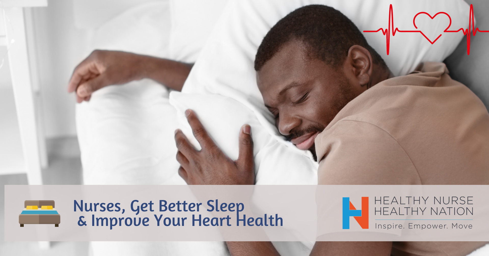 Healthy Nurse, Healthy Nation™ Blog - Nurses, Get Better Sleep And Improve Your Heart Health 4307