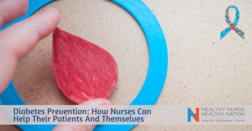 Healthy Nurse, Healthy Nation™ Blog - Strategies For Preventing Diabetes & More 4277