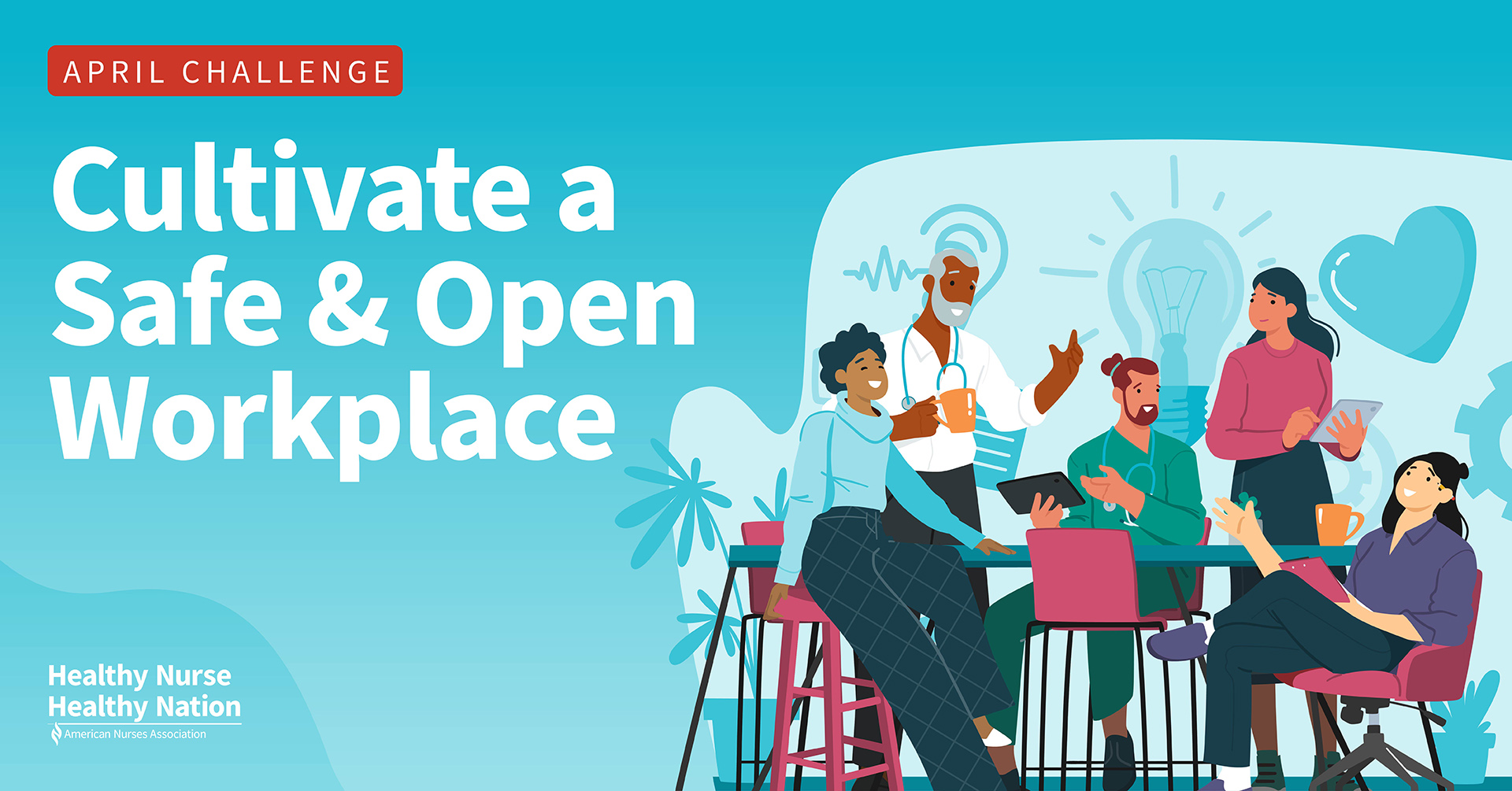 5 Work-Related Boundaries That You Can Set Today to Improve Your Well-Being — Cultivate a Safe and Open Workplace — Day 5 — Healthy Nurse, Nurse, Healthy Nation 5112
