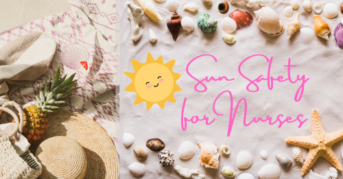 Healthy Nurse, Healthy Nation™ Blog - Sun Safety Tips For Nurses 44