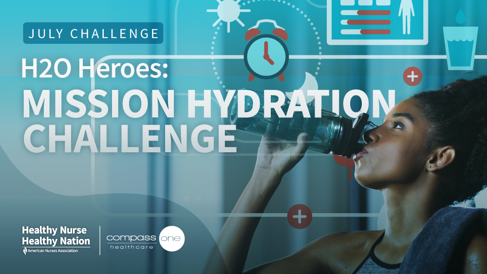 Audit Your Hydration Routine with these 3 Questions  — H20 Heroes: Mission Hydration Challenge, powered by Compass One Healthcare — Day 9 — Healthy Nurse, Nurse, Healthy Nation 5181