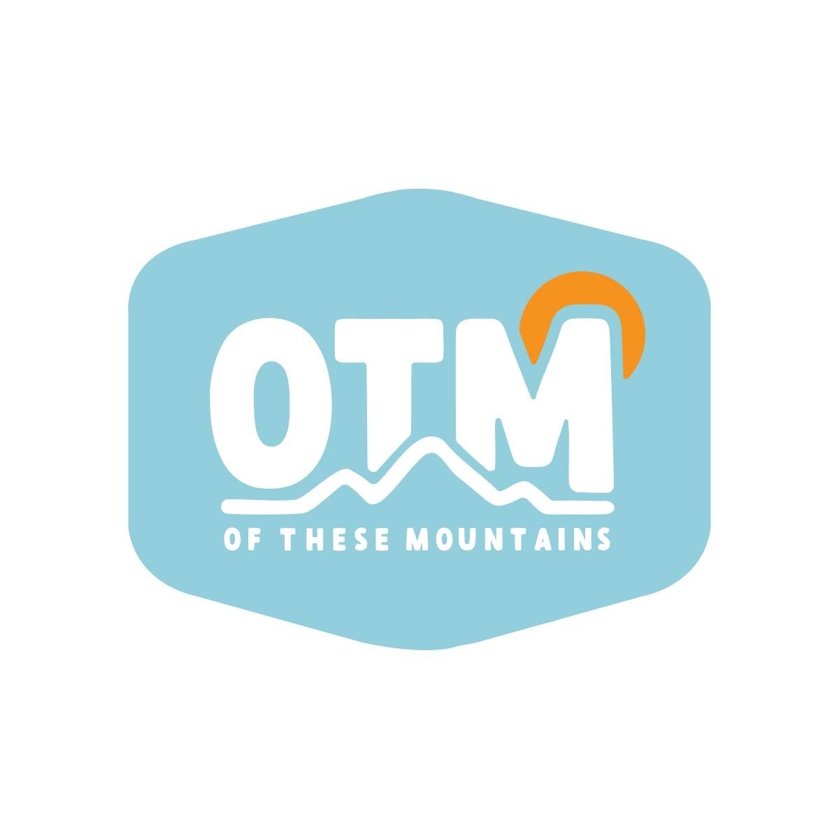 OTM - OF THESE MOUNTAINS, Celebrating Nature and The People Who Love It 404