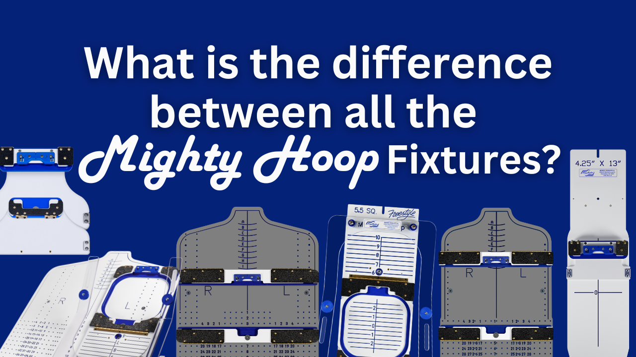 Which Mighty Hoop Fixture Do You Need for Embroidery? 22