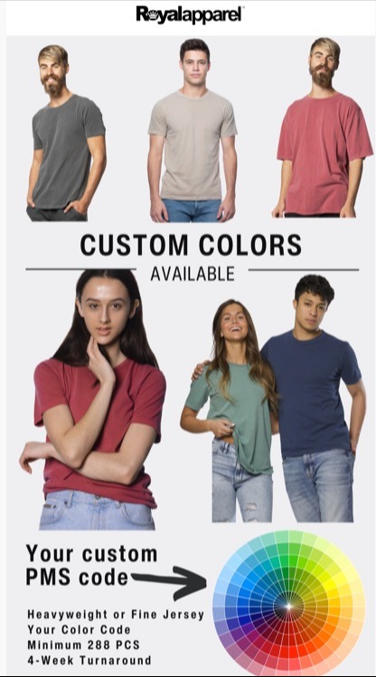 CUSTOM GARMENT  DYE YOUR OWN COLOR  T-SHIRT   288 UNITS MOQ 288
