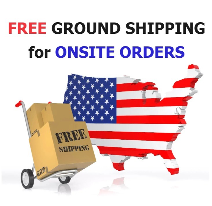 Free Ground Shipping for onsite orders! 493