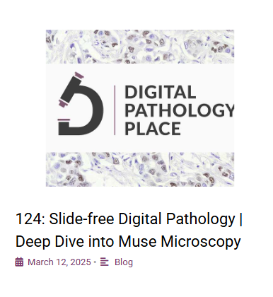 Slide-free digital pathology deep dive into MUSE Microscopy Podcast 47