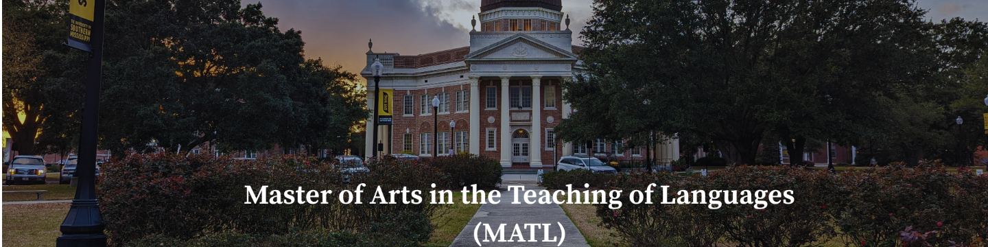 Master of Arts in the Teaching of Languages (MATL) - University of Southern Mississippi 126