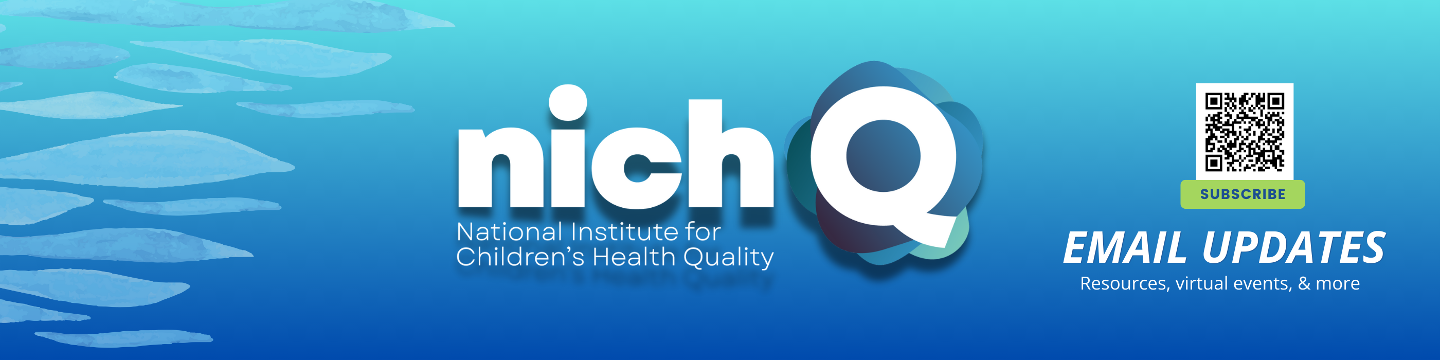 Natl Institute for Children's Health Quality 305