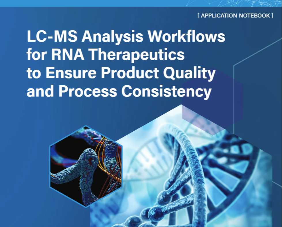 LC-MS Analysis Workflows for RNA Therapeutics to Ensure Product Quality and Process Consistency 237