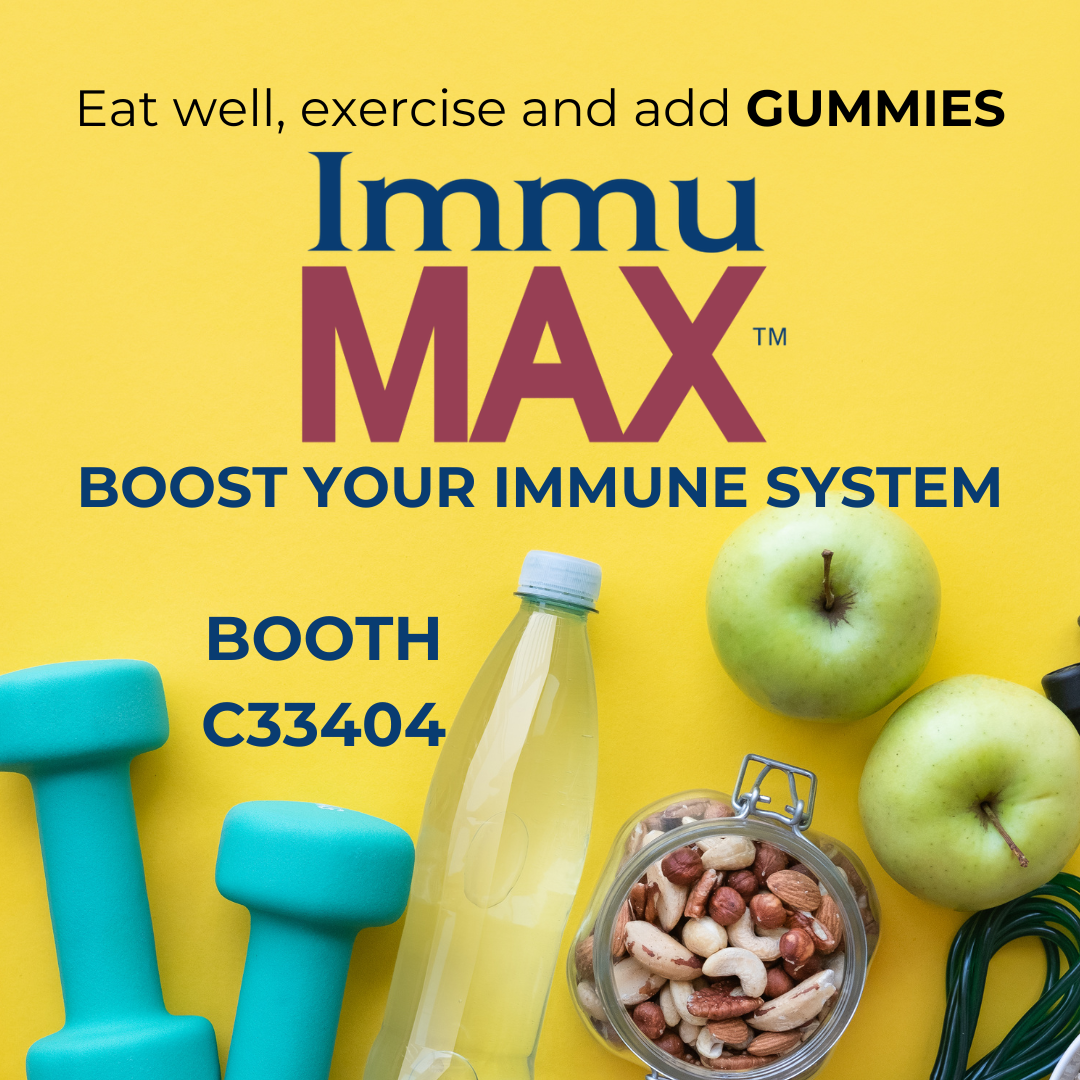 BOOST IMMUNITY WITH IMMUMAX GUMMIES - BOOTH C33404 824