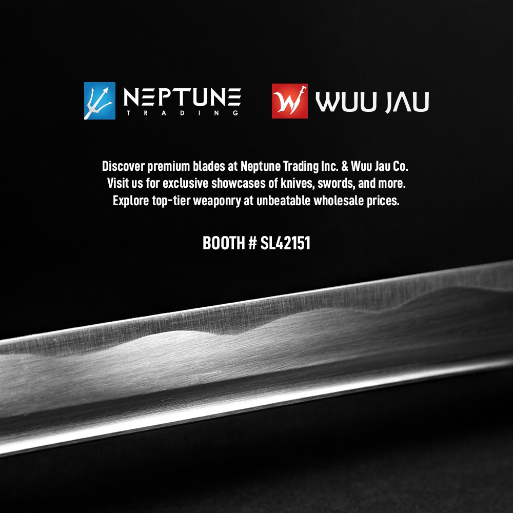 Discover Premium Blades: Visit Neptune Trading Inc. & Wuu Jau Co. at Booth # SL42151 94