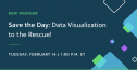 Save the Day: Data Visualization to the Rescue! 3890