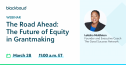 The Road Ahead: The Future of Equity in Grantmaking 4170