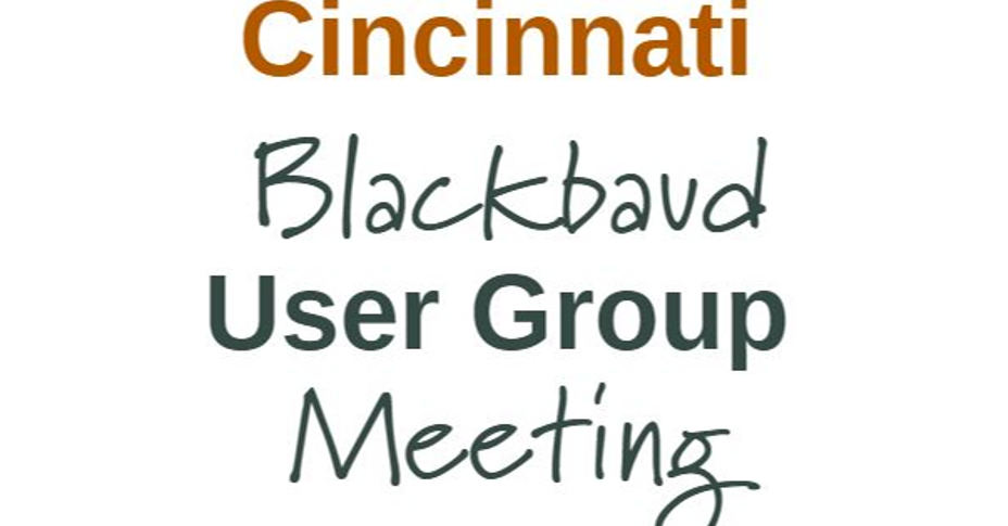 Cincinnati-area Blackbaud User Group (RE, FE, Education Management) 4180