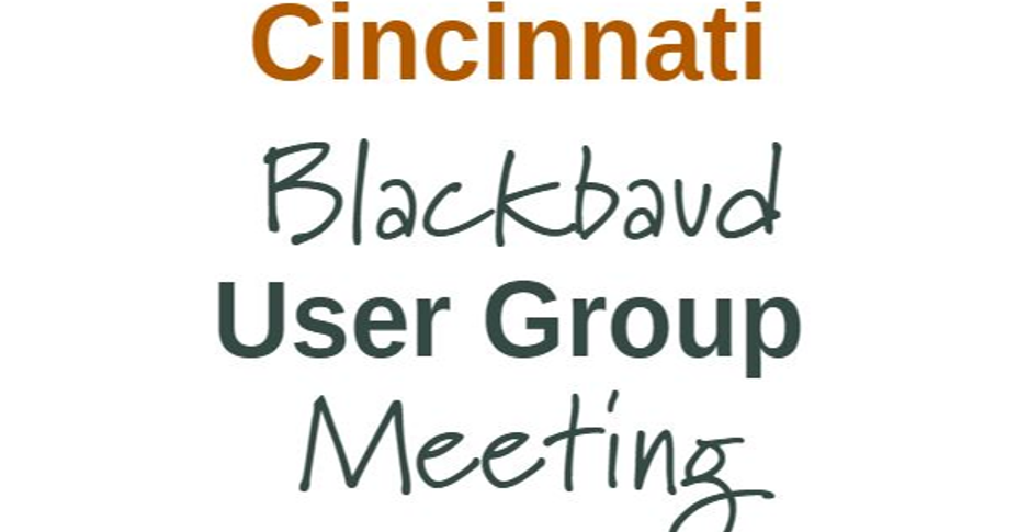 Cincinnati-area Blackbaud User Group (RE, FE & Education Management) 4181