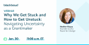 Why We Get Stuck and How to Get Unstuck: Navigating Uncertainty as a Grantmaker 4344