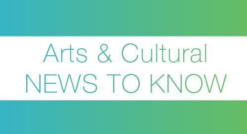 Arts & Cultural News to Know 3986