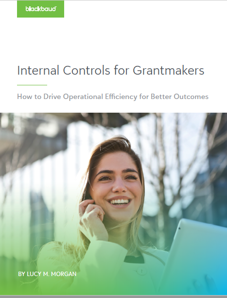 New, 16-page White Paper, "Internal Controls for Grantmakers | How to Drive Operational Efficiency for Better Outcomes" 5775