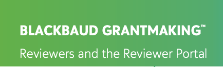 NEW COURSE: Reviewers and the Reviewers Portal in Blackbaud Grantmaking 6704