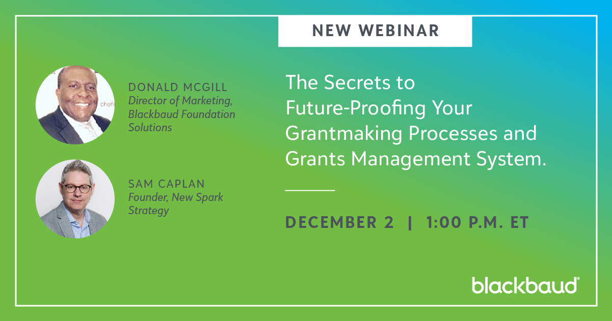 Registration Now Open for December 2 Webinar: The Secrets to Future-Proofing Your Grantmaking Processes and Grants Management System 7238