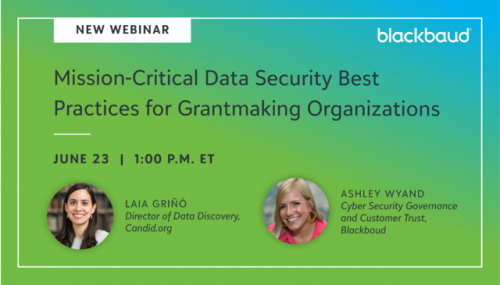 REGISTRATION NOW OPEN For 6/23 Webinar: Mission-Critical Data Security Best Practices For Grantmaking Organizations 8388