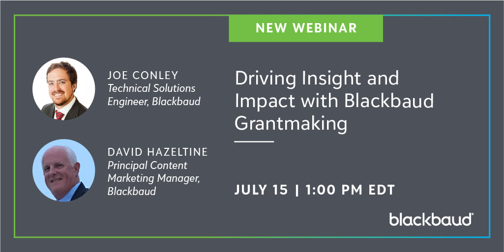 RECORDING AVAILABLE -- 7/15 Webinar: Driving Insight And Impact With Blackbaud Grantmaking 7795