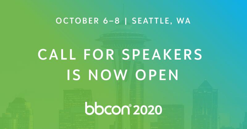 Want to Speak at bbcon 2020 in Seattle? Submit Your Proposal Today! 6484