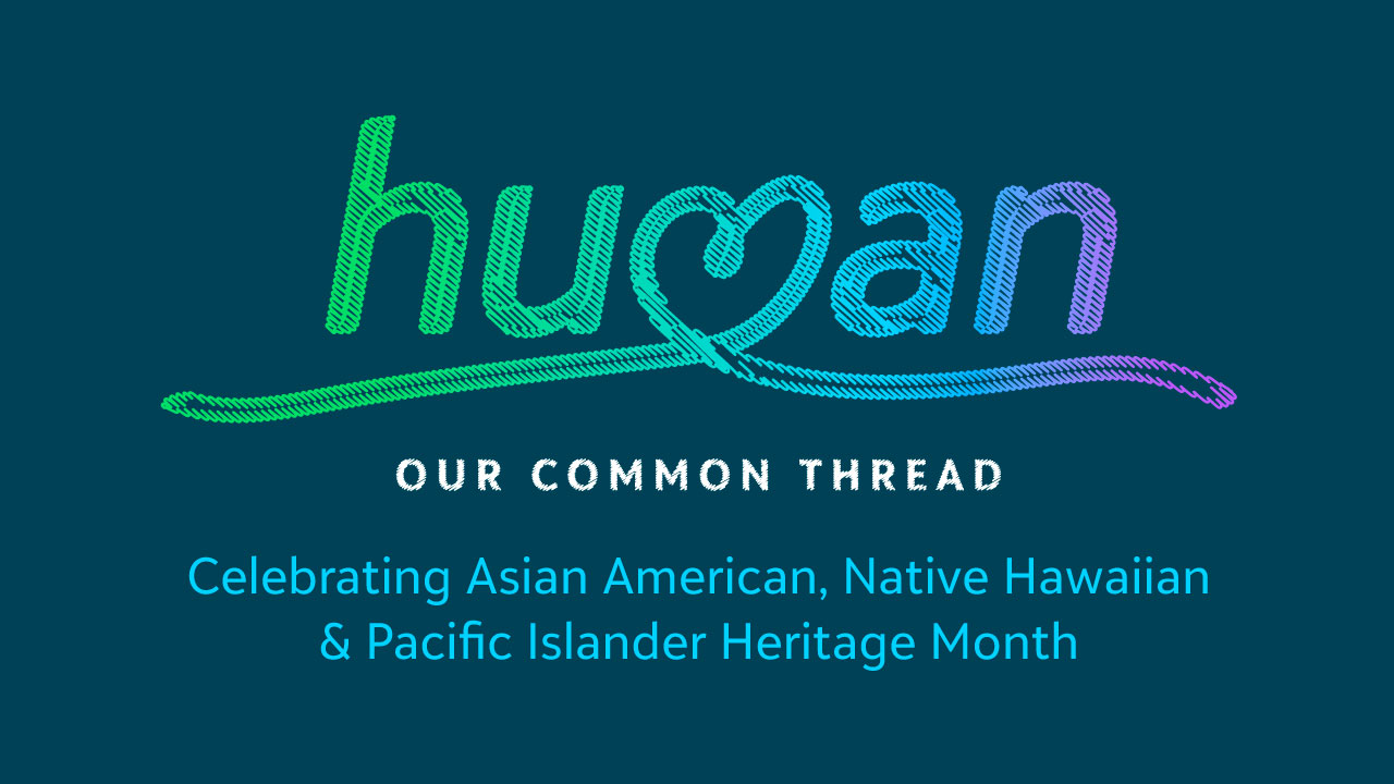 Hear From Our Employees: Celebrating Asian American, Native Hawaiian, And Pacific Islander (AANHPI) Heritage Month 8370