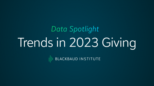 New Blackbaud Institute Data Spotlight Shows 2023 Was a Resilient Year for Giving 9503