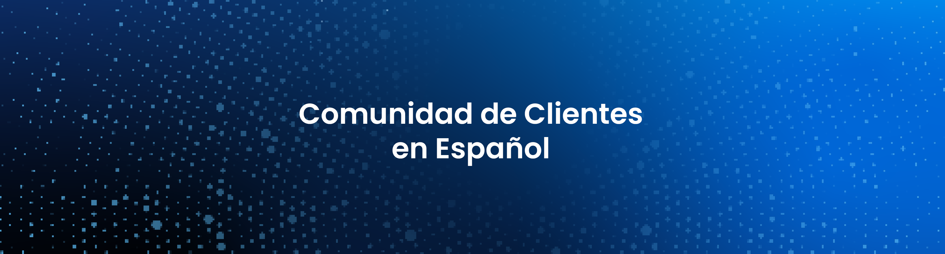 Comunidad de Clientes en Español