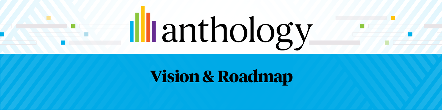 Anthology Vision & Roadmap 43