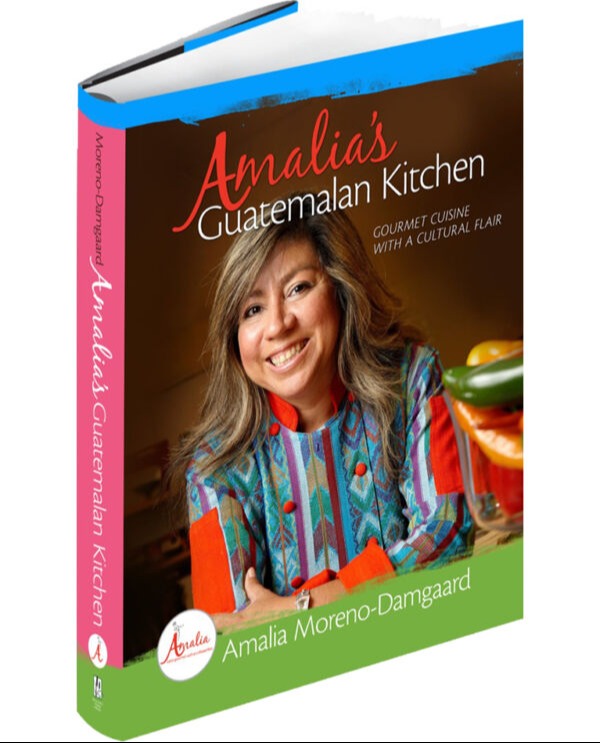 Amalia’s Guatemalan Kitchen Cookbook 124