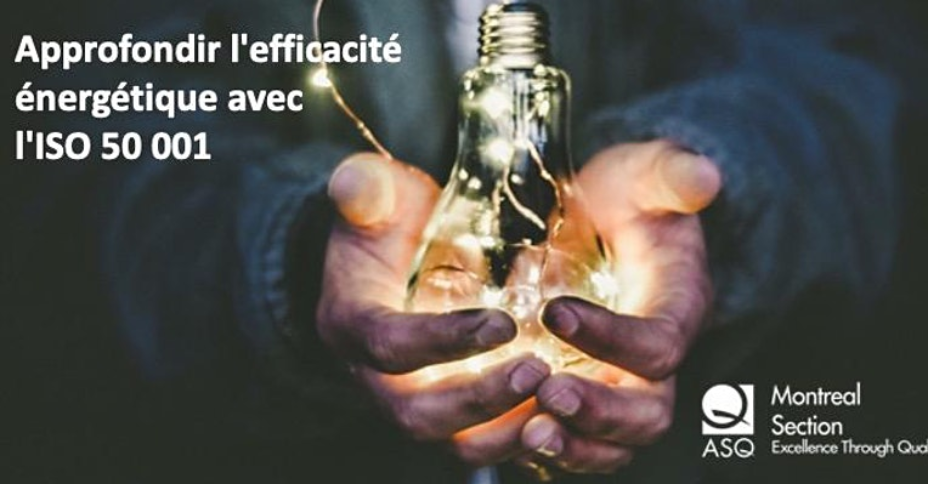 ASQ Montreal - Approfondir l'efficacité énergétique avec l'ISO 50001 (2022-02-16) 3699