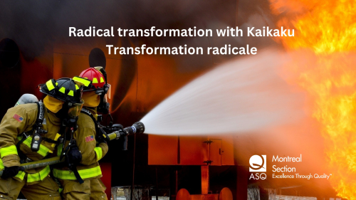 ASQ Montreal — Radical transformation with Kaikaku | Transformation radicale (2022-11-30) 4547