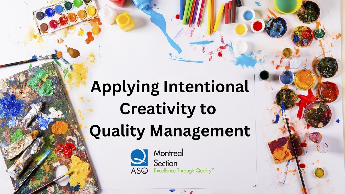 ASQ Montreal — Applying Intentional Creativity to Quality Management (Appliquer la créativité intentionnelle à la gestion de la qualité) 4868