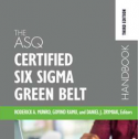 New Edition Of The ASQ Certified Six Sigma Green Belt Handbook Now Available