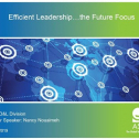 Webinar Title:  Efficient Leadership...The Future Focus&lt;br /&gt;
Presenter: Nancy Nouaimeh&lt;br /&gt;
ASQ HD&amp;L Webinar Date: December 12, 2019&lt;br /&gt;
&lt;br /&gt;
We saw in the last decade considerable investments made by companies and individuals in executive training, and while there is rising demand for leadership skills many development programs failed to deliver their promised results. This webinar addresses in a practical way; future leadership trends, leadership skills required to consider in the future while developing leadership training programs and why it is required to have modified &ldquo;learning models.&lt;br /&gt;
&lt;br /&gt;
- Part I: Introduction which addresses key trends impacting leadership and that companies and leaders need to watch for in the coming years.  &lt;br /&gt;
- Part II: Core of the webinar which addresses six key skills needed to support a prompt adaptation process to the trends discussed in part I, through sharing of examples and lessons learned.&lt;br /&gt;
- Part III- Wrap up will discuss how the above can be tackled and achieved through a modification in &ldquo;Learning Organization&rdquo; models and a proper culture focusing on excellence and diversity.&lt;br /&gt;
&lt;br /&gt;
Key take-aways:&lt;br /&gt;
- Knowledge of key future leadership trends&lt;br /&gt;
- What leadership skills to focus on and self-assess against, both for individual leaders and for companies wanting to prepare their leaders for the future.&lt;br /&gt;
- Shift needed in learning models
