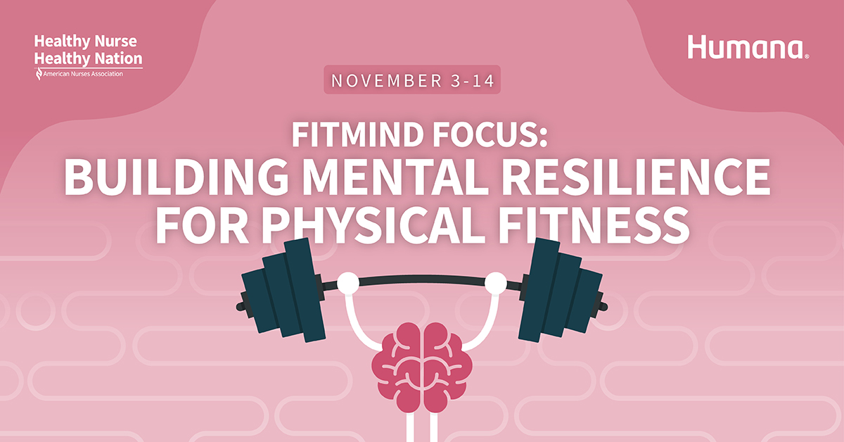 Healthy Nurse, Healthy Nation™ FitMind Focus: Building Mental Resilience for Physical Fitness Challenge, Sponsored by Humana 72