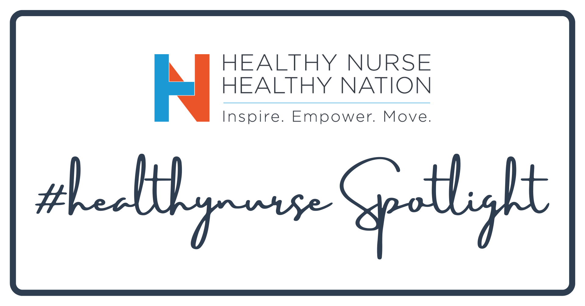 Healthy Nurse, Healthy Nation™ - #healthynurse Spotlight Series - Kirsten Knaebel, RN, BN, CPHQ 4306