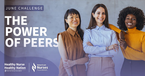 Earn 4 FREE CNE  — Complete this Nurse Well-Being course  — Power of Peers challenge — Day 10 — Healthy Nurse, Nurse, Healthy Nation 5165