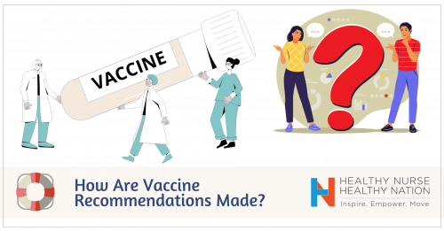 Healthy Nurse, Healthy Nation™ Blog - How are vaccine recommendations made? Understand ACIP’s Process For Making Vaccine Recommendations 4522