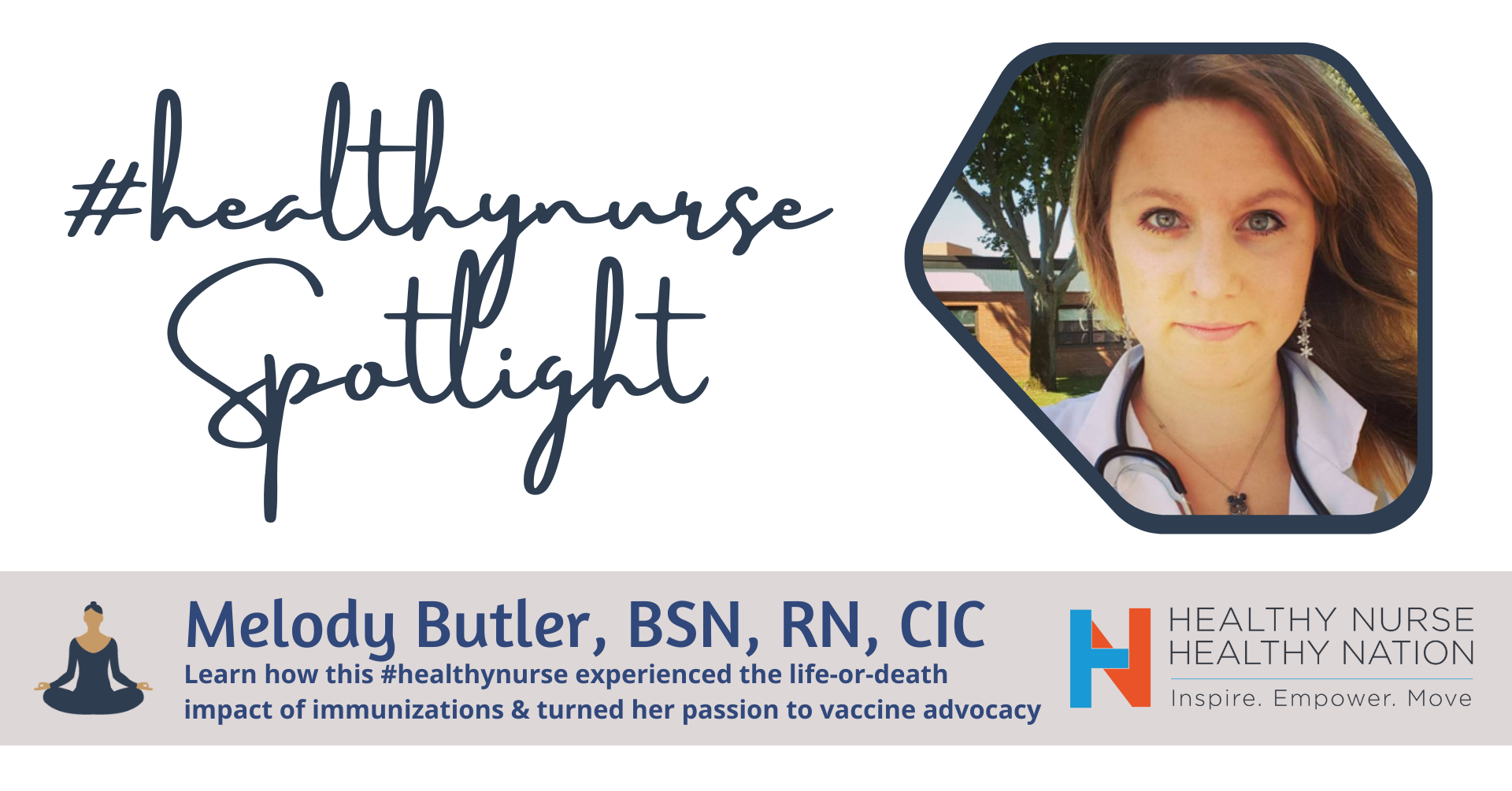 Healthy Nurse, Healthy Nation™ - #healthynurse Spotlight Series - Melody Butler, BSN, RN, CIC 3932