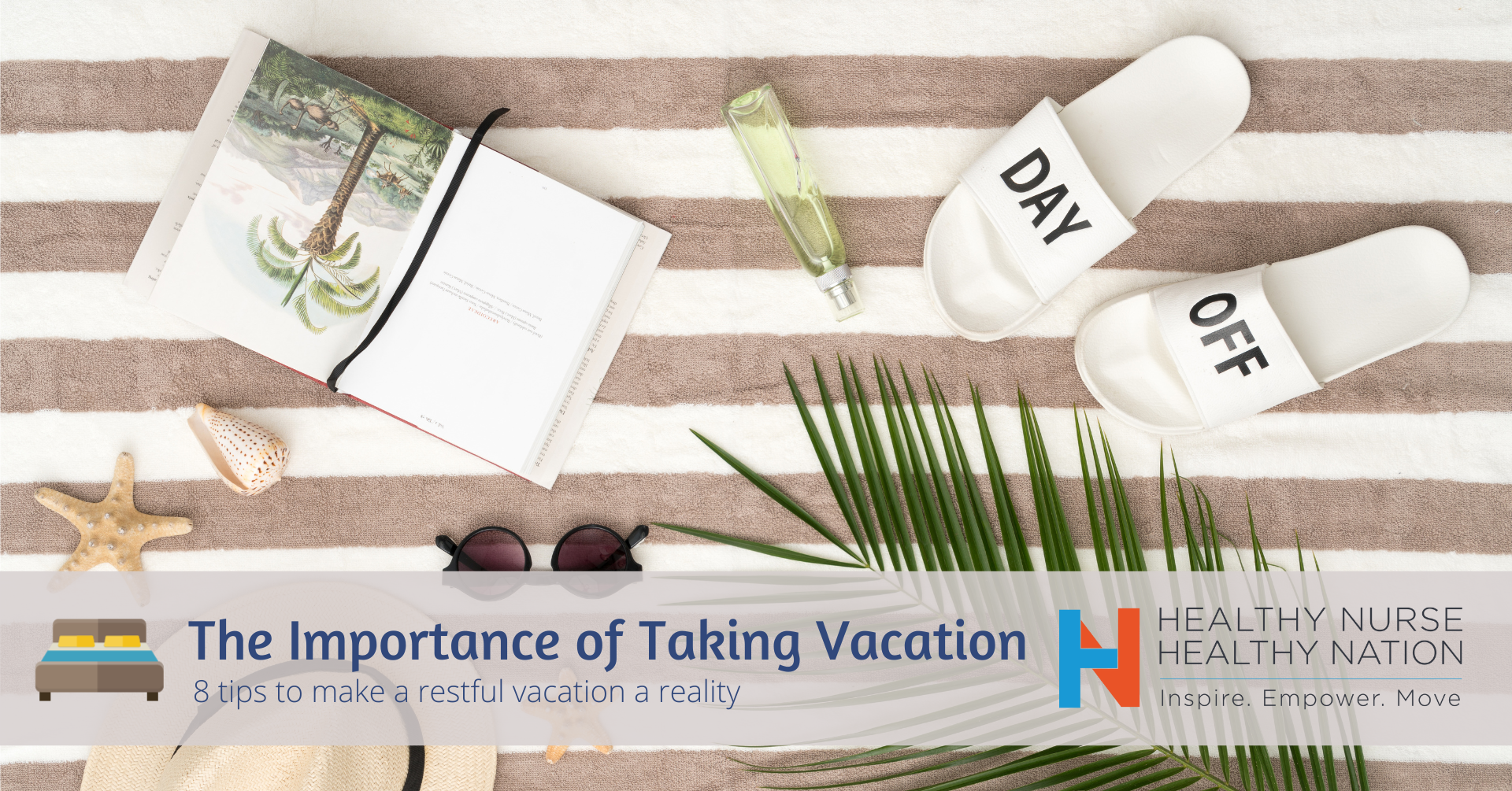 Healthy Nurse, Healthy Nation™ Blog - The Importance Of Taking Vacation 150