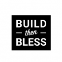 Build Then Bless 439
