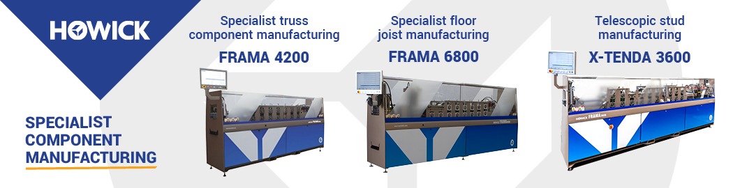 Howick FRAMA™ 4200 and FRAMA™ 6800 Specialist Component Manufacturing 269